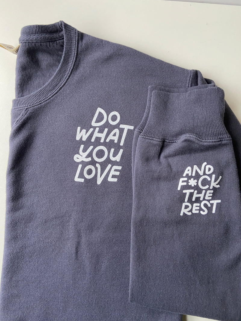 Do What You Love And F*ck The Rest Crewneck Sweatshirt • Anchor Slate Gray