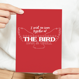 I Wish We Were Together At The Bird Card