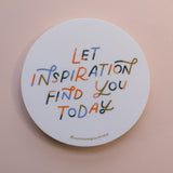 Let Inspiration Find You Today Sticker